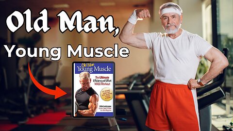 Old Man, Young Muscle by Steve Holman l Old Man Young Muscle Steve Holman Program