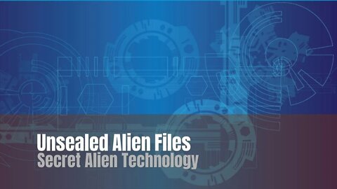 Unsealed Alien Files S01E07 Secret Alien Technology