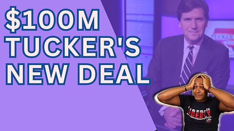 Tucker Carlson's Shocking $100M Deal: What You Need to Know