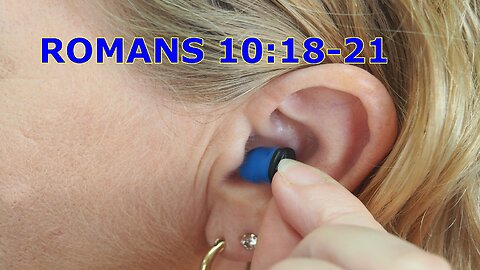 Romans 10:18-21 Plug ears for the Word of God Sermon by Wilfred Starrenburg