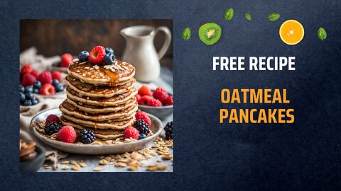 Free Oatmeal Pancakes Recipe 🥞🌾😋