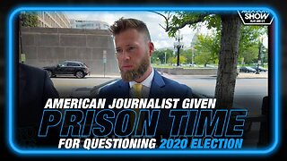 BREAKING: American Journalist Given Federal Prison Time for Questioning 2020