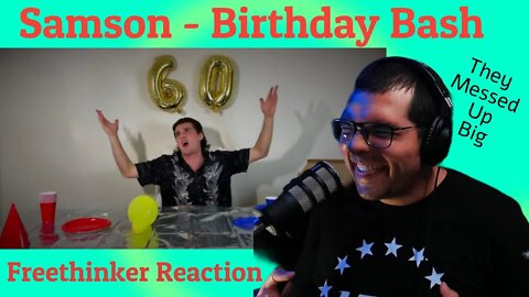 Samson - Birthday Bash Freethinker Reaction. They messed up with this party. No credibility left