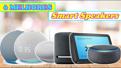 6 Melhores Smart Speakers Para Comprar e Deixar Sua Casa Inteligente