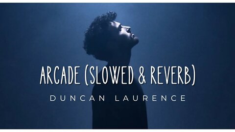 Arcade (Slowed & Reverb) || Duncan Laurence || Amn Volume