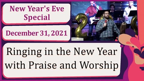 Ringing In The New Year With Praise And Worship 202NEW New Song New Year's Eve Praise 20211231