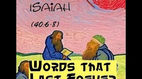 Temporary and Eternity (Isaiah 40:6-8)