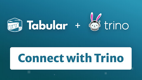 Tabular Bits: Connect with Trino
