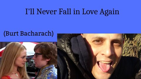 I'll Never Fall in Love Again (Burt Bacharach)