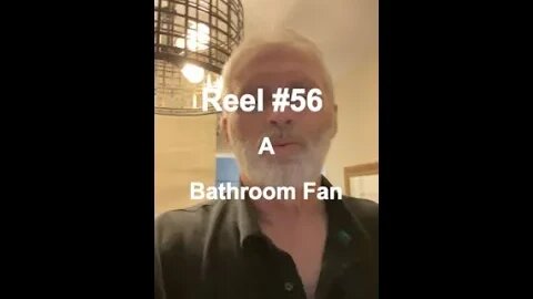 Reel #56 - Installing a Bathroom Fan