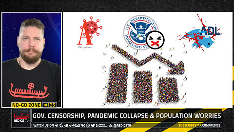 No-Go Zone: Gov. Censorship, Pandemic Collapse & Population Worries