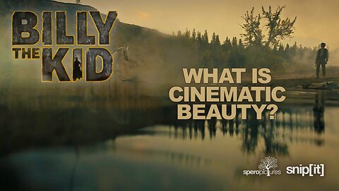 snipit | SPEROPICTURES: COMING ATTRACTIONS | BILLY THE KID | WHAT IS CINEMATIC BEAUTY?
