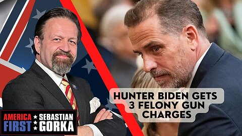 Sebastian Gorka FULL SHOW: Hunter Biden gets 3 felony gun charges