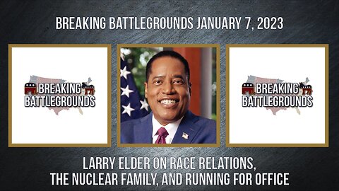 Larry Elder on Race Relations, the Nuclear Family, and Running for Office