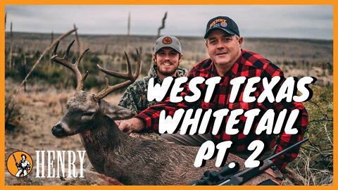West Texas Whitetail Pt. 2 | Ep 14 | Hunt with a Henry