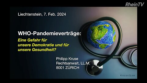 RheinTV: Vortrag RA Philipp Kruse bzgl. WHO Pandemievertrag. Triesen (LI), 07.02.2024