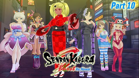 [Senran Kagura Burst Re:Newal - Part 10] Reasons to Fight...