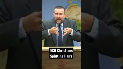 OCD Christians Splitting Hairs