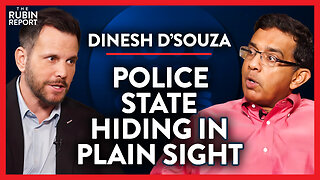 Exposing the Previously Hidden Police State | Dinesh D'Souza