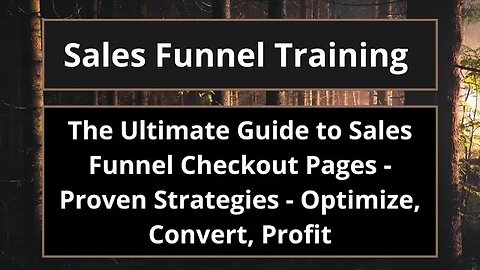 The Ultimate Guide to Sales Funnel Checkout Pages - Proven Strategies - Optimize, Convert, Profit