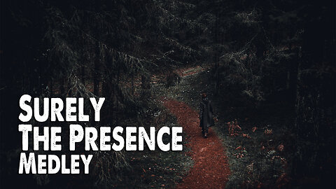 Surely the Presence (Medley) (Worship Lyric Video)