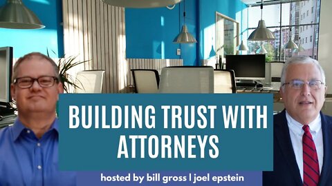 What is the Process to Build Relationships with Attorneys? | with bigJoel Epstein