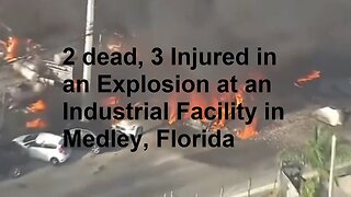 2 dead, 3 Injured in an Explosion at an Industrial Facility in Medley, Florida