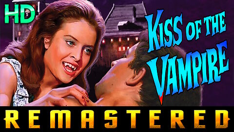 Kiss Of The Vampire (AKA: Kiss of Evil) - AI UPSCALED - HD REMASTERED - Cult Hammer Vampire Horror