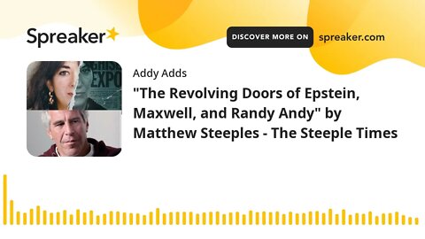 "The Revolving Doors of Epstein, Maxwell, and Randy Andy" by Matthew Steeples - The Steeple Times