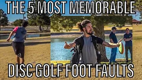 TOP 5 MOST MEMORABLE FOOT FAULT CALLS IN DISC GOLF