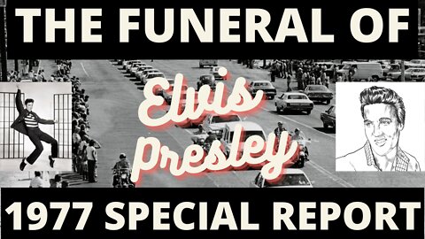 THE FUNERAL OF 'THE KING' ELVIS PRESLEY | 1977 SPECIAL REPORT