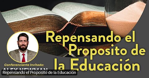 Repensando el Proposito de la Educación: ¿Qué dice la biblia?