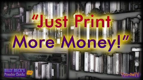 #34 "Just Print More Money!"
