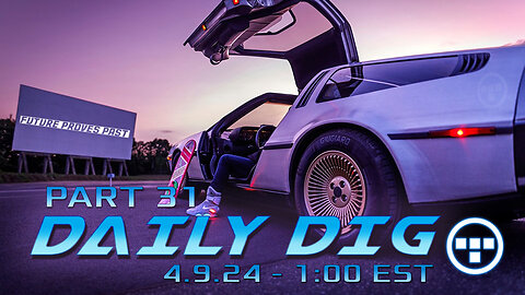 🔴DAILY DIG - Tron - Part 31 - 4.9.24 1:00 EST🔴