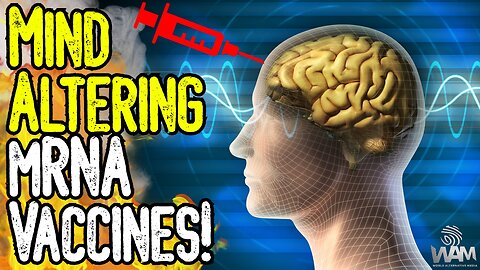 MIND ALTERING mRNA VACCINES! - Transhumanist Agenda EXPOSED! - MASS Death Continues!