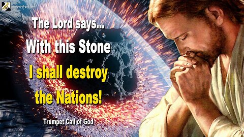 Aug 20, 2007 🎺 The Lord says... With this Stone I shall destroy the Nations