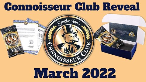 Smoke Inn Connoisseur Club Reveal March 2022 | Cigar Prop