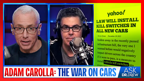 Adam Carolla: The War On Cars Is Adding "Kill Switch" To All New Vehicles, Via New Law Hidden In Infrastructure Bill – Ask Dr. Drew