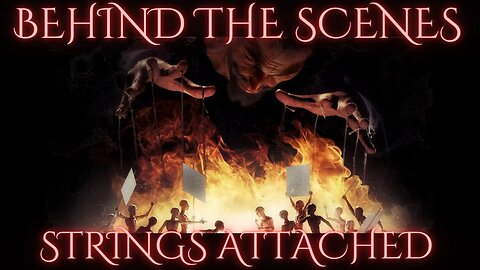 Behind The Scenes, Strings Attached : The Battle For The Mind PT. 1