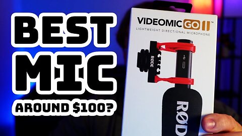 Best Mic Around $100? - Rode Videomic Go II Unboxing and Test