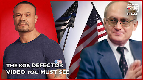 Ep. 1663 The KGB Defector Video You Must See - The Dan Bongino Show