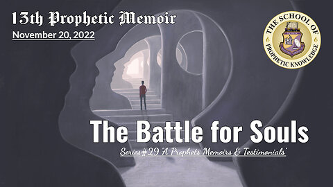 13th Prophetic Memoir The Battle for Souls Series29