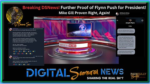 Breaking DSNews! Further Proof of Flynn Push for President! Mike Gill Proven Right, Again!