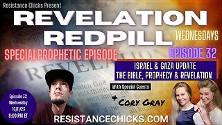 REVELATION REDPILL EP32: Special Prophetic Episode- Israel, Gaza, The Bible, Prophecy & Revelation