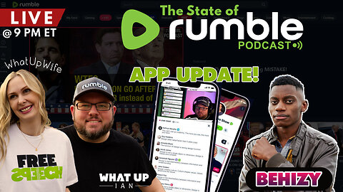 LIVE Replay: The State of Rumble: App Updates w/Behizy! Ep. 5
