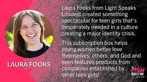 Ep. 91 - Laura Fooks Creates Top Teen Girls Gift to Help Grow Their Identity in Christ
