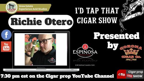 Richie Otero of Espinosa Cigars, I'd Tap That Cigar Show Episode 100