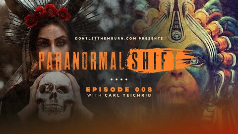 Paranormal Shift: Episode 008: Carl Teichrib- Pagan Festivals and Transhumanism