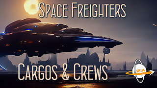 Space Freighters: Cargos & Crews