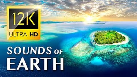 The Sounds of the Earth 12K VIDEO ULTRA